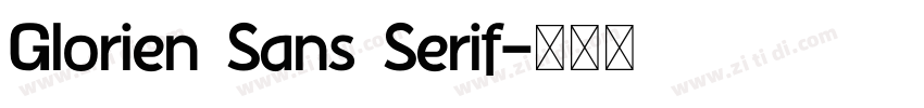 Glorien Sans Serif字体转换 Glorien Sans Serif字体转换